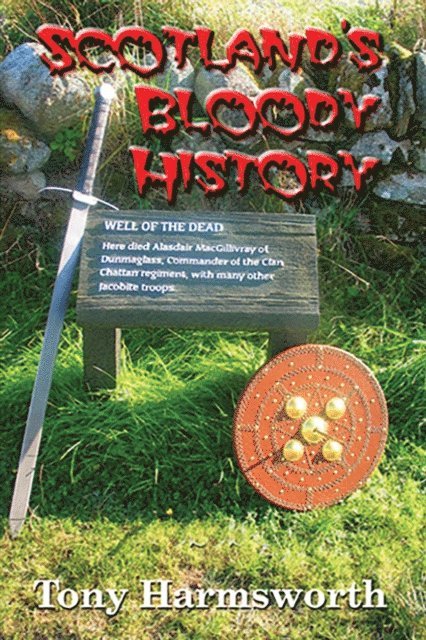 Tony Harmsworth - Scotland's Bloody History, E-bok. Tillgänglighet: Lägg i varukorg