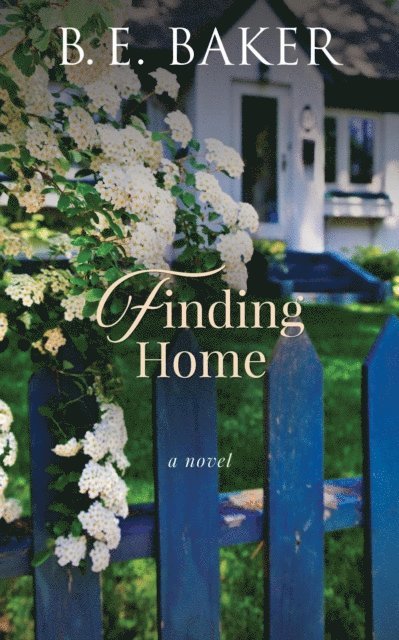 B. E. Baker - Finding Home, E-bok