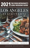 2021 Los Angeles Restaurants - The Food Enthusiast's Long Weekend Guide