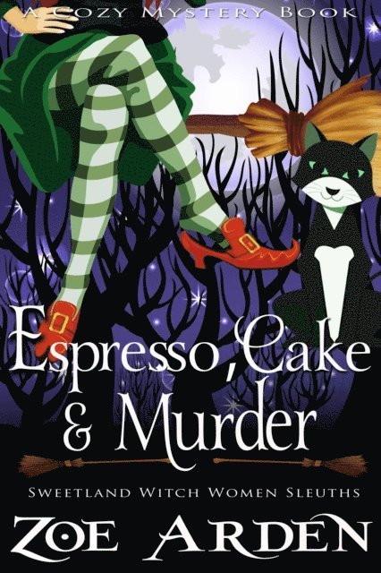 Zoe Arden - Espresso, Cake, and Murder (#12, Sweetland Witch Women Sleuths) (A Cozy Mystery Book), E-bok