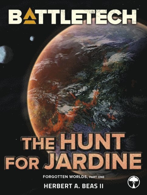 Herbert A. Beas II - BattleTech: The Hunt for Jardine (Forgotten Worlds, Part One), E-bok