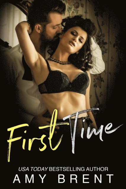 Amy Brent - First Time, E-bok