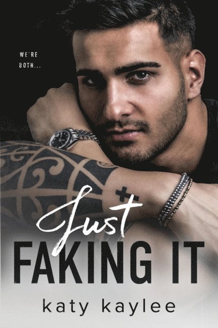 Katy Kaylee - Just Faking It, E-bok