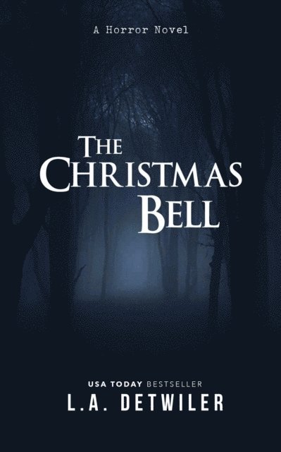 L.A. Detwiler - Christmas Bell: A Horror Novel, E-bok