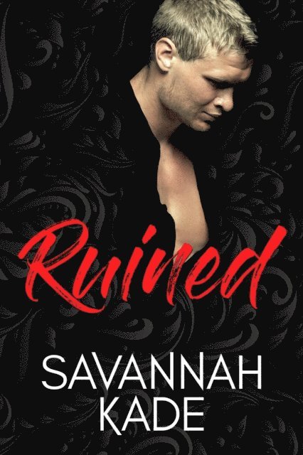 Savannah Kade - Ruined, E-bok