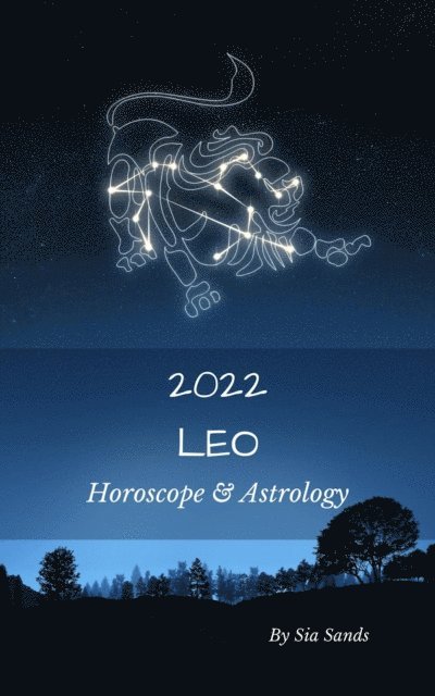 Sia Sands - Leo Horoscope & Astrology 2022, E-bok. Tillgänglighet: Lägg i varukorg
