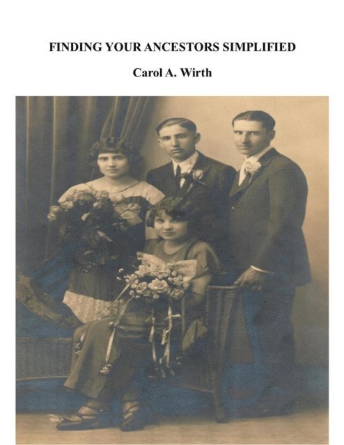 Carol A. Wirth - Finding Your Ancestors Simplified, E-bok
