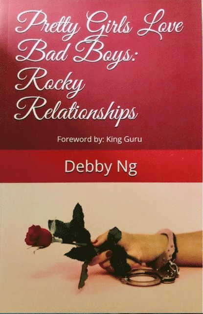 Debby Ng - Pretty Girls Love Bad Boys: Rocky Relationships, E-bok