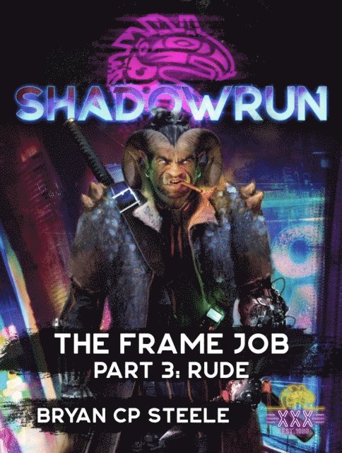 Bryan CP Steele - Shadowrun: The Frame Job, Part 3: Rude, E-bok