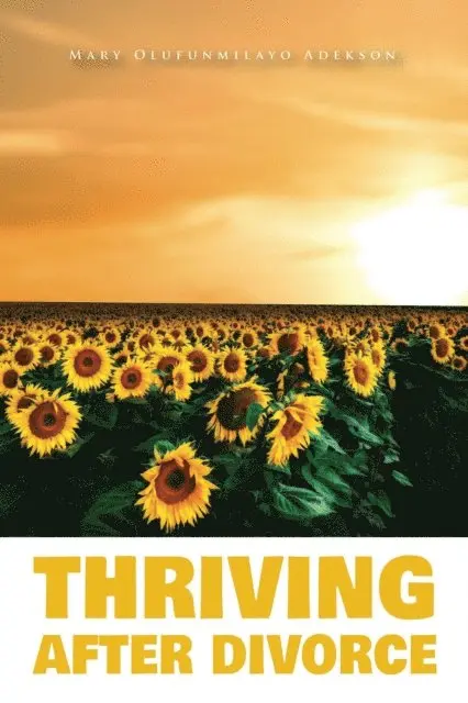 Mary Olufunmilayo Adekson - Thriving After Divorce, E-bok. Tillgänglighet: Lägg i varukorg