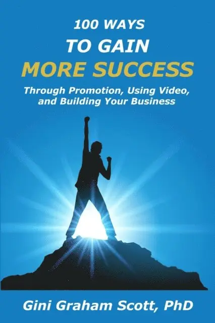 Gini Graham Scott PhD - 100 Ways to Gain More Success, E-bok. Tillgänglighet: Lägg i varukorg