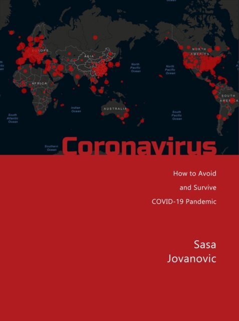 Sasa Jovanovic - Coronavirus - How to Avoid and Survive Covid-19 Pandemic, E-bok