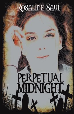 Rosaline Saul - Perpetual Midnight, Häftad