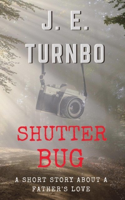 J. E. Turnbo - Shutter Bug, E-bok