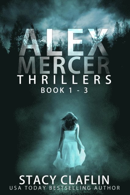 Stacy Claflin - Alex Mercer Thrillers Box Set 1-3, E-bok