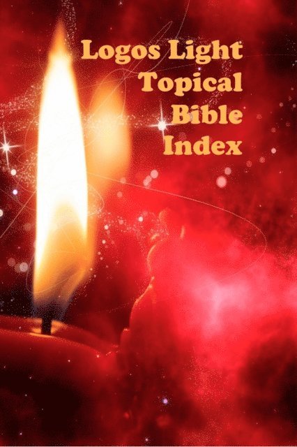 John C. Rigdon, John Rigdon - Logos Light Topical Bible Index, E-bok