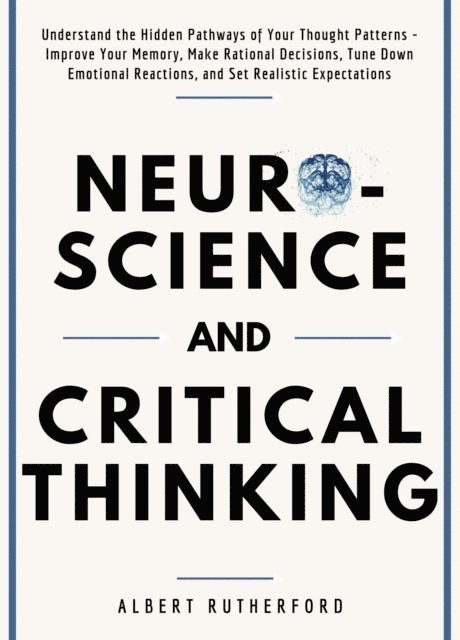 Albert Rutherford - Neuroscience and Critical Thinking, E-bok