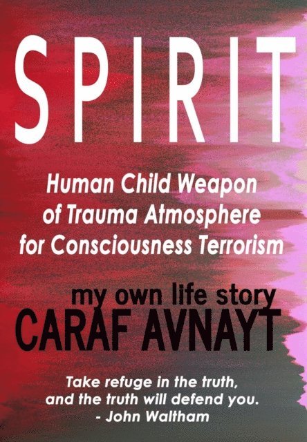Caraf Avnayt - S P I R I T - Human Child Source of  Trauma Hormones for  Emotional & Consciousness Terrorism, E-bok. Tillgänglighet: Lägg i varukorg