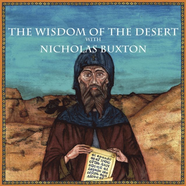 Revd Dr Nicholas Buxton, Wise Studies - Wisdom of the Desert with Nicholas Buxton, E-bok