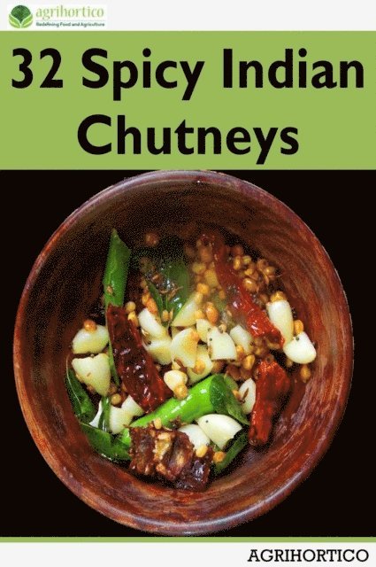 Agrihortico CPL - 32 Spicy Indian Chutneys, E-bok. Tillgänglighet: Lägg i varukorg