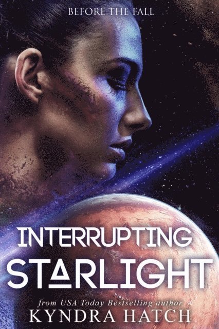 Kyndra Hatch - Interrupting Starlight, E-bok