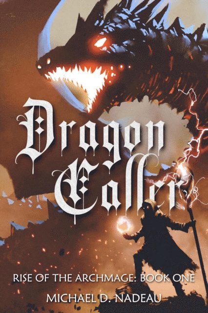 Michael D. Nadeau - Dragon Caller, E-bok