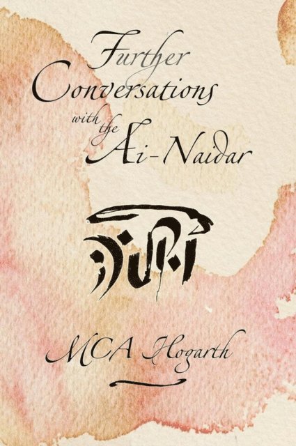 M.C.A. Hogarth - Further Conversations with the Ai-Naidari, E-bok. Tillgänglighet: Lägg i varukorg