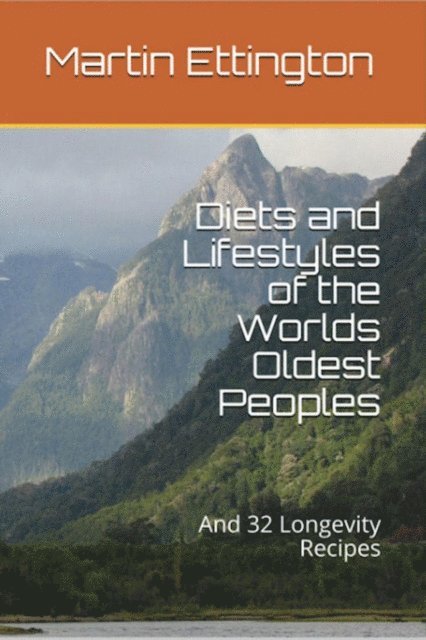 Martin K. Ettington - Diets and Lifestyles of the World's Oldest Peoples, E-bok. Tillgänglighet: Lägg i varukorg