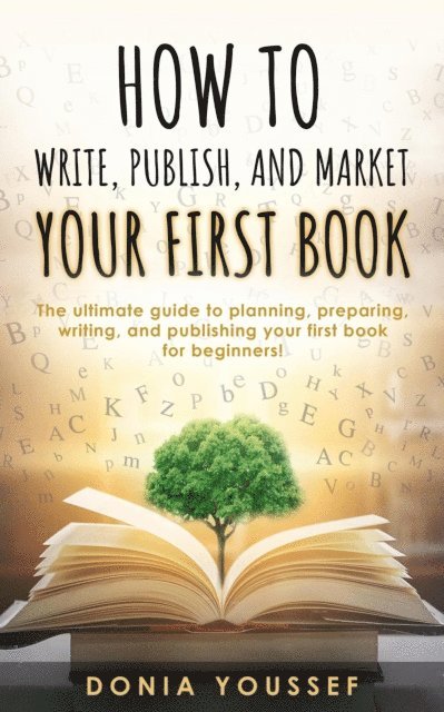 Donia Youssef - How to Write, Publish, and Market Your First Book, E-bok
