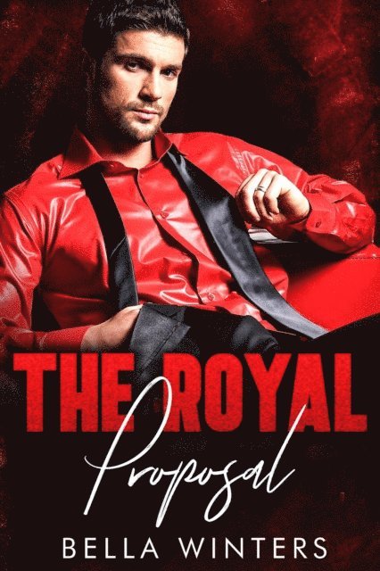 Bella Winters - Royal Proposal, E-bok