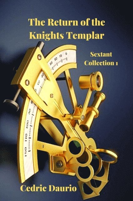 Cedric Daurio - Return of the Knights Templar-, E-bok