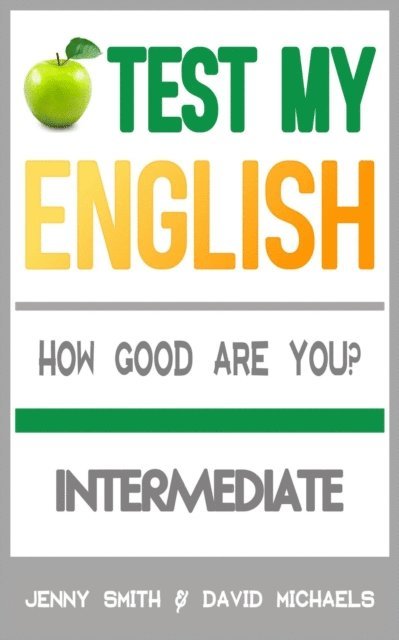 David Michaels, Jenny Smith - Test My English. Intermediate. How Good Are You?, E-bok