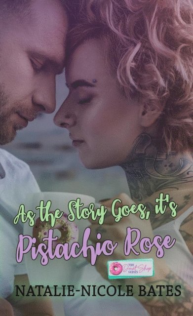 Natalie-Nicole Bates - As the Story Goes, It's Pistachio Rose, E-bok