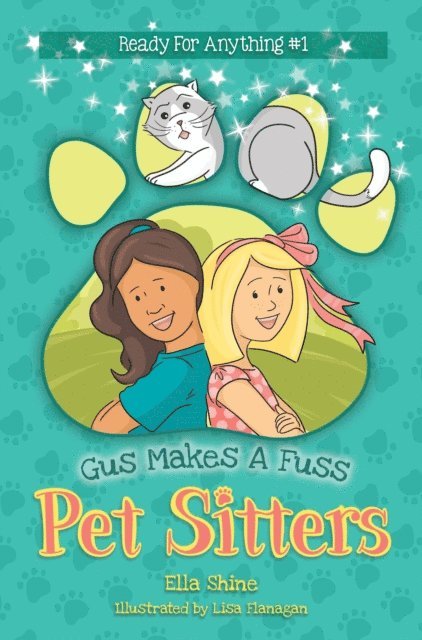 Ella Shine - Gus Makes A Fuss - Pet Sitters: Ready For Anything #1, E-bok