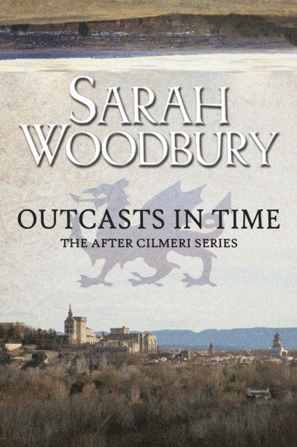 Sarah Woodbury - Outcasts in Time, E-bok