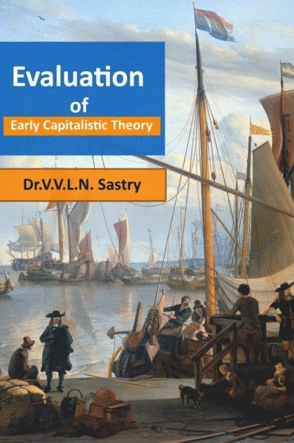 Dr.V.V.L.N. Sastry - Evaluation of Early Capitalistic Theory, E-bok. Tillgänglighet: Lägg i varukorg