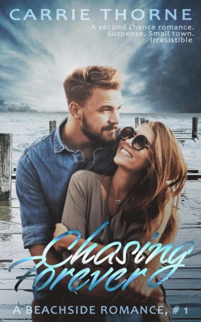 Carrie Thorne - Chasing Forever (A Beachside Romance, Book 1), E-bok