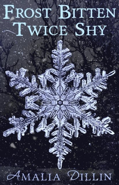 Amalia Dillin - Frost Bitten, Twice Shy: A Short Story, E-bok