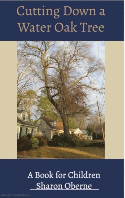 Sharon Oberne - Cutting Down a Water Oak Tree, E-bok