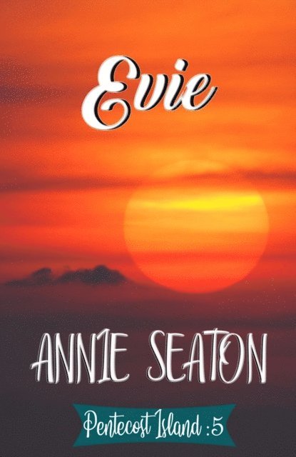 Annie Seaton - Evie, E-bok