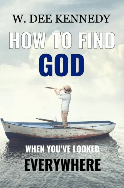 W. Dee Kennedy - How to Find God When You've Looked Everywhere, E-bok. Tillgänglighet: Lägg i varukorg