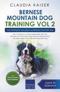Bernese Mountain Dog Training Vol 2 - Dog Training for Your Grown-up Bernese Mountain Dog
