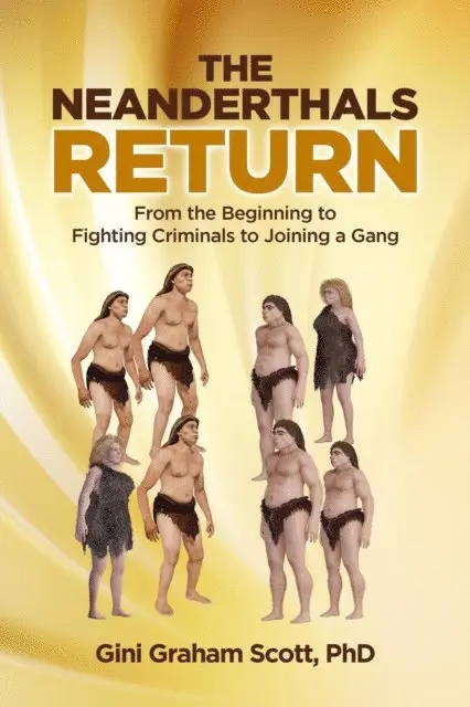 Gini Graham Scott Ph.D. - Neanderthals Return, E-bok. Tillgänglighet: Lägg i varukorg