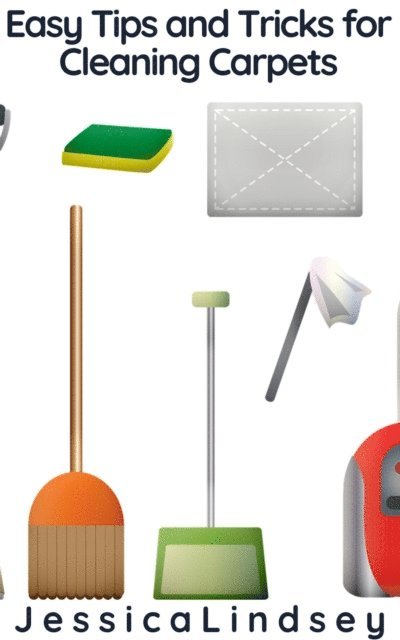 Jessica Lindsey - Easy Tips and Tricks for Cleaning Carpets, E-bok