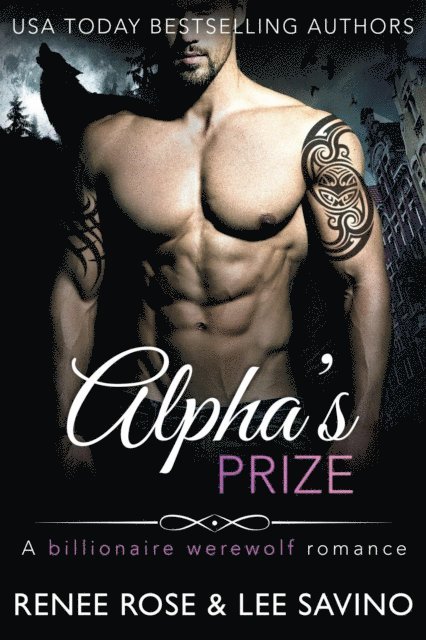 Lee Savino, Renee Rose - Alpha's Prize, E-bok