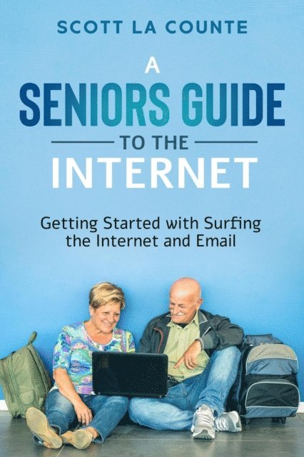 Scott La Counte - Senior's Guide to Surfing the Internet: Getting Started With Surfing the Internet and Email, E-bok. Tillgänglighet: Lägg i varukorg