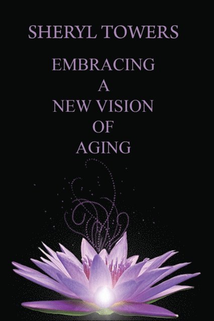 Embracing a New Vision of Aging