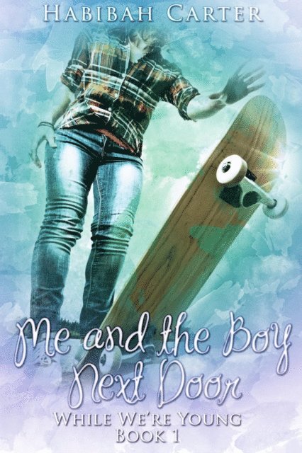 Habibah Carter - Me and the Boy Next Door, E-bok