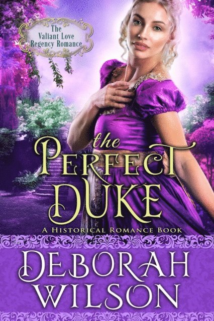 Deborah Wilson - Perfect Duke (The Valiant Love Regency Romance #3) (A Historical Romance Book), E-bok