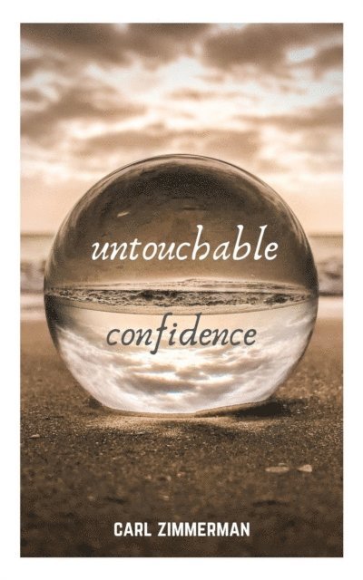Carl Zimmerman - Untouchable Confidence, E-bok